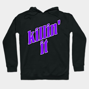 Killin' It Hoodie